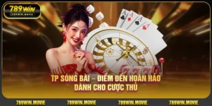 TP sòng bài điểm đến hoàn hảo dành cho cược thủ